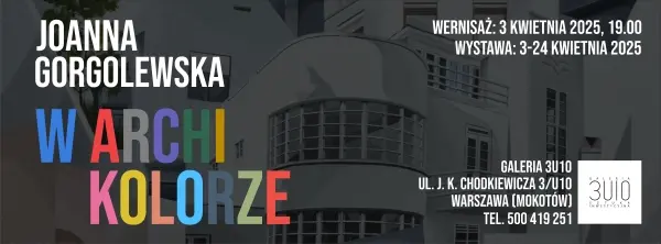 Wernisaż W ARCHI KOLORZE - Joanna Gorgolewska wystawa solowa