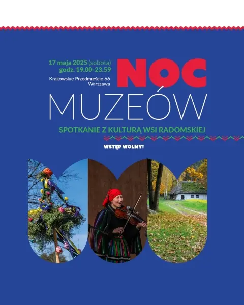 Noc muzeów – spotkanie z kulturą wsi radomskiej