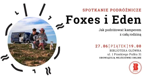 Foxes in Eden - jak podróżować kamperem z całą rodziną - spotkanie w Bibliotece w Wesołej