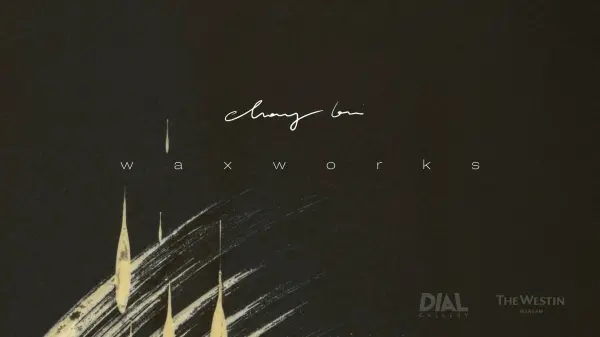 WYSTAWA | Chang Bui | w a x w o r k s