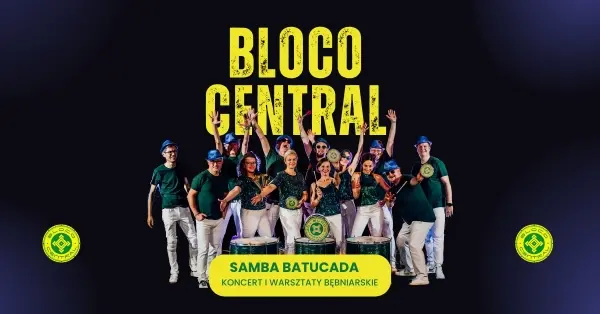 BLOCO CENTRAL - koncert i warsztaty bębniarskie