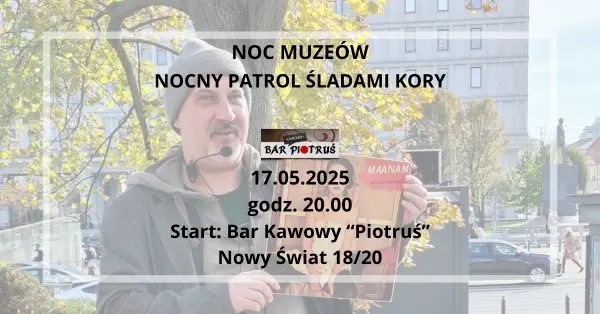 Noc Muzeów - Nocny Patrol śladami Kory