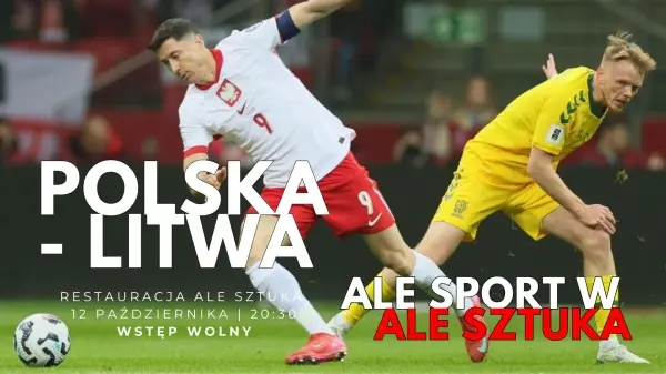 Mecz na żywio: Polska - Litwa | Ale Sport w Ale Sztuka